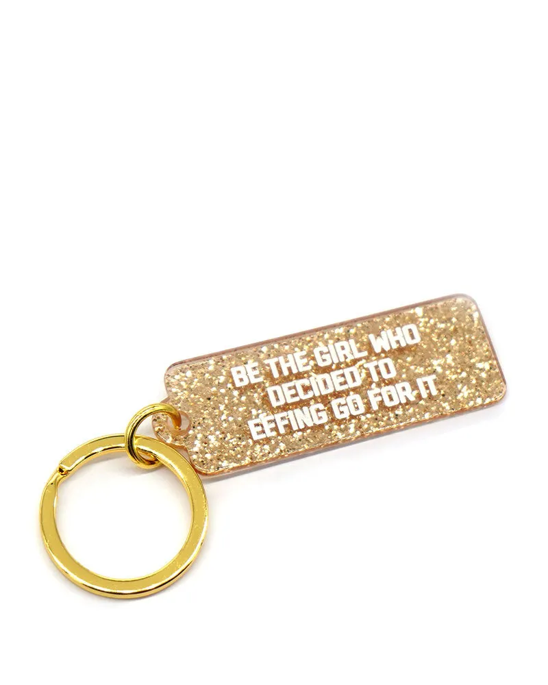 Be The Girl To Go For It Keychain