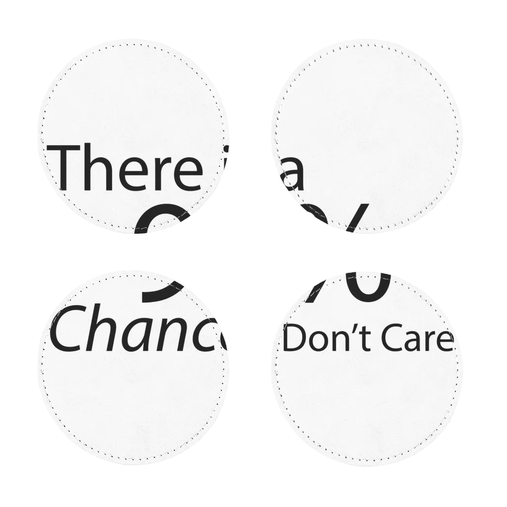 There is a 99% Chance I Don't Care Text Sublimation Coasters Pack of Four